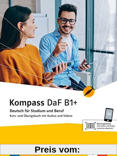 Kompass DaF B1+: Deutsch für Studium und Beruf. Kurs- und Übungsbuch (Kompass DaF: Deutsch für Studium und Beruf, Band 0)